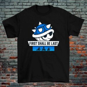 Blue Shell Parody T-Shirt – “First Shall Be Last” Mario Kart Tribute (Black & White, 100% Cotton)